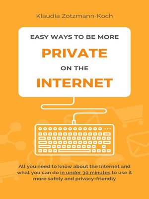 cover image of Easy Ways to Be More Private on the Internet